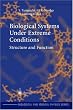 Biological Systems under Extreme Conditions: Structure and Function (Biological and Medical Physics, Biomedical Engineering)