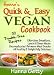 Hanna's Quick & Easy Vegan Cookbook: 50 Trouble-Free Recipes, Effortless Breakfast, Lunch & Dinner Meals Uncomplicated Between Meal Snacks All Healthy ... Delicious (Hanna's Vegan Cookbooks)