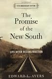 The Promise of the New South: Life After Reconstruction - 15th Anniversary Edition