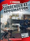 The Surrender at Appomattox (Cornerstones of Freedom. Third Series)