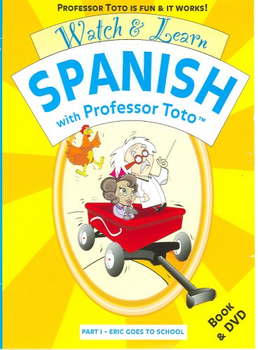 Watch & Learn Spanish With Professor Toto: Eric goes to School (Professor Toto Language Education)