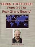 Denial Stops Here: From 9-11 to Peak Oil and Beyond