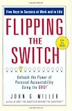 Flipping the Switch...: Unleash the Power of Personal Accountability Using the QBQ!