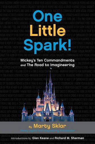One Little Spark : Mickey's Ten Commandments and the Road to Imagineering by Martin Sklar (2015-10-15)