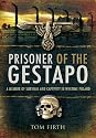 Prisoner of the Gestapo: A Memoir of Survival and Captivity in Wartime Poland