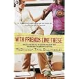With Friends Like These