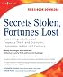 Secrets Stolen, Fortunes Lost: Preventing Intellectual Property Theft and Economic Espionage in the 21st Century
