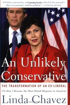 an unlikely conservative: the transformation of an ex-liber - linda chavez