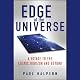 Edge of the Universe: A Voyage to the Cosmic Horizon and Beyond