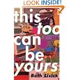This Too Can Be Yours by Beth Lisick