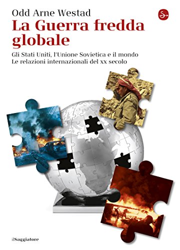 La guerra fredda globale (Italian Edition)