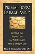 Primal Body, Primal Mind: Beyond the Paleo Diet for Total Health and a Longer Life
