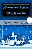 Henry van Dyke: The Mansion