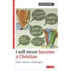 I Will Never Become a Christian: Seven Reasons Challenged