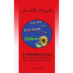 Fibromyalgie: Mein Nachschlagewerk f�r die Guaifenesintherapie