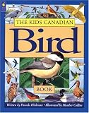 Kids Canadian Bird Book, The (The Kids Canadian Nature Series) Kids Canadian Bird Book, The (The Kids Canadian Nature Series)