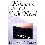 Religions of the Silk Road: Overland Trade and Cultural Exchange from Antiquity to the Fifteenth Century book cover