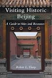 Visiting Historic Beijing: A Guide to Sites and Resources