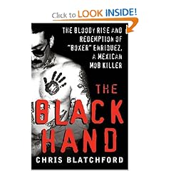 The Black Hand: The Bloody Rise and Redemption of "Boxer" Enriquez, a Mexican Mob Killer