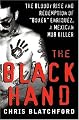 The Black Hand: The Bloody Rise and Redemption of 