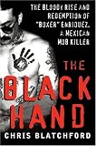 The Black Hand: The Bloody Rise and Redemption of Boxer Enriquez, a Mexican Mob Killer