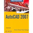 Autocad 2007 (Manuales Imprescindibles Essential Manuals) by Antonio Manuel Reyes