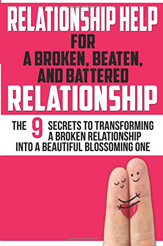 relationship help for a broken beaten and battered relationship relationship communicationrelationship rescue