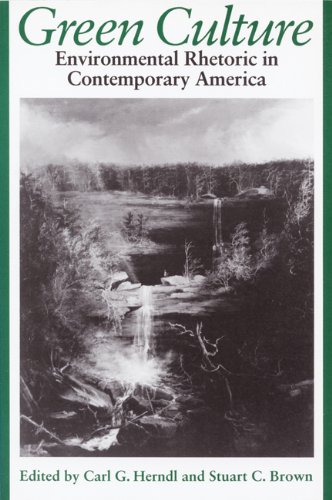 Green Culture: Environmental Rhetoric In Contemporary America