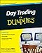 Day Trading For Dummies (For Dummies (Business & Personal Finance)) Day Trading For Dummies (For Dummies (Business & Personal Finance))