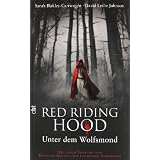 Red Riding Hood - Unter dem Wolfsmondvon "Sarah Blakley-Cartwright"
