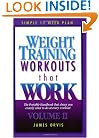 Weight Training Workouts that Work:Volume II. What exactly to do at every workout to lose weight forever!