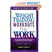 Weight Training Workouts that Work:Volume II. What exactly to do at every workout to lose weight forever!
