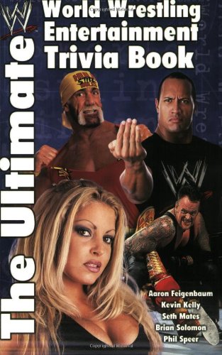 The Ultimate World Wrestling Entertainment Trivia Book