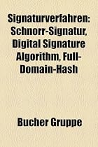 Signaturverfahren: Schnorr-Signatur, Digital Signature Algorithm, Full-Domain-Hash