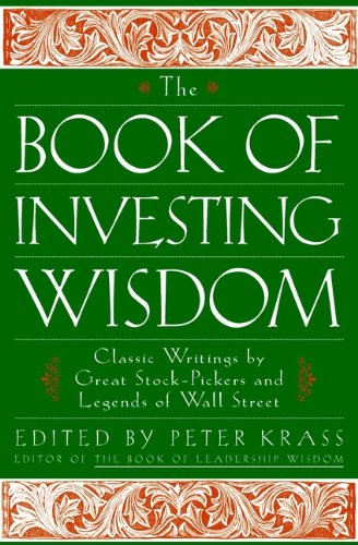 The Book of Investing Wisdom: Classic Writings by Great Stock-Pickers and Legends of Wall Street