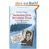 Verlorene Ehre - Verratene Treue - Zeitzeugenbericht eines Soldaten