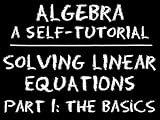 51oIjlYnnWL. SL160  The Video Math Tutor: Algebra: Solving Linear Equations   Part 1: The Basics