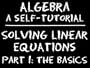 The Video Math Tutor: Algebra: Solving Linear Equations - Part 1: The Basics (NTSC)
