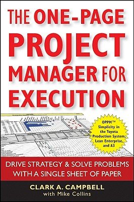 The One-Page Project Manager for Execution: Drive Strategy & Solve Problems with a Single Sheet of Paper   [1 PAGE PROJECT MANAGER FOR EXE] [Paperback]