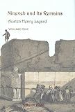 Nineveh and Its Remains: With an Account of a Visit to The Chaldean Christians of Kurdistan, and The Yezidis, or Devil-Worshipers; and an Inquiry Into The Manners and Arts of