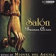 Miguel Del Aguila: Salon Buenos Aires by Miguel Del Aguila, Camerata