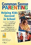 Helping Kids Succeed in School (Common Sense Parenting)