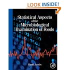 Statistical Aspects of the Microbiological Examination of Foods, Second Edition (Progress... by Basil Jarvis