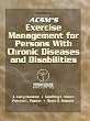 ACSM's Exercise Management for Persons with Chronic Diseases and Disabilities-3rd Edition