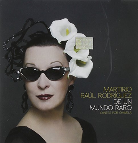 Martirio - De Un Mundo Raro-cantes Por Chavela - Zortam Music