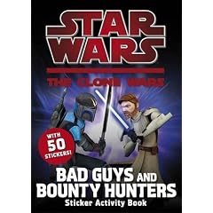 Star Wars: The Clone Wars: Bad Guys and Bounty Hunters Sticker Book