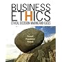 Business Ethics: Ethical Decision Making and Cases
