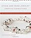 Chain and Bead Jewelry Creative Connections: New Techniques for Wire-Wrapping and Bead-Setting
