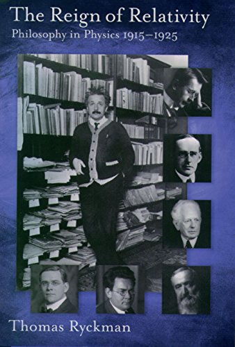 The Reign of Relativity: Philosophy in Physics 1915-1925 (Oxford Studies in the Philosophy of Science)