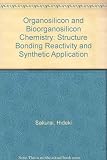 Organosilicon and bioorganosilicon chemistry : structure, bonding, reactivity and synthetic application : proceedings of the Seventh International Symposium on Organosilicon Chemistry, Kyoto, Japan, 9
